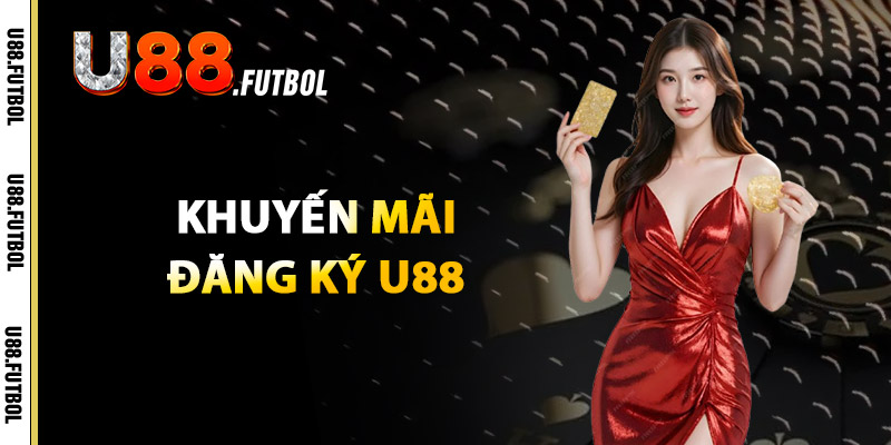 Khuyến Mãi Đăng Ký U88